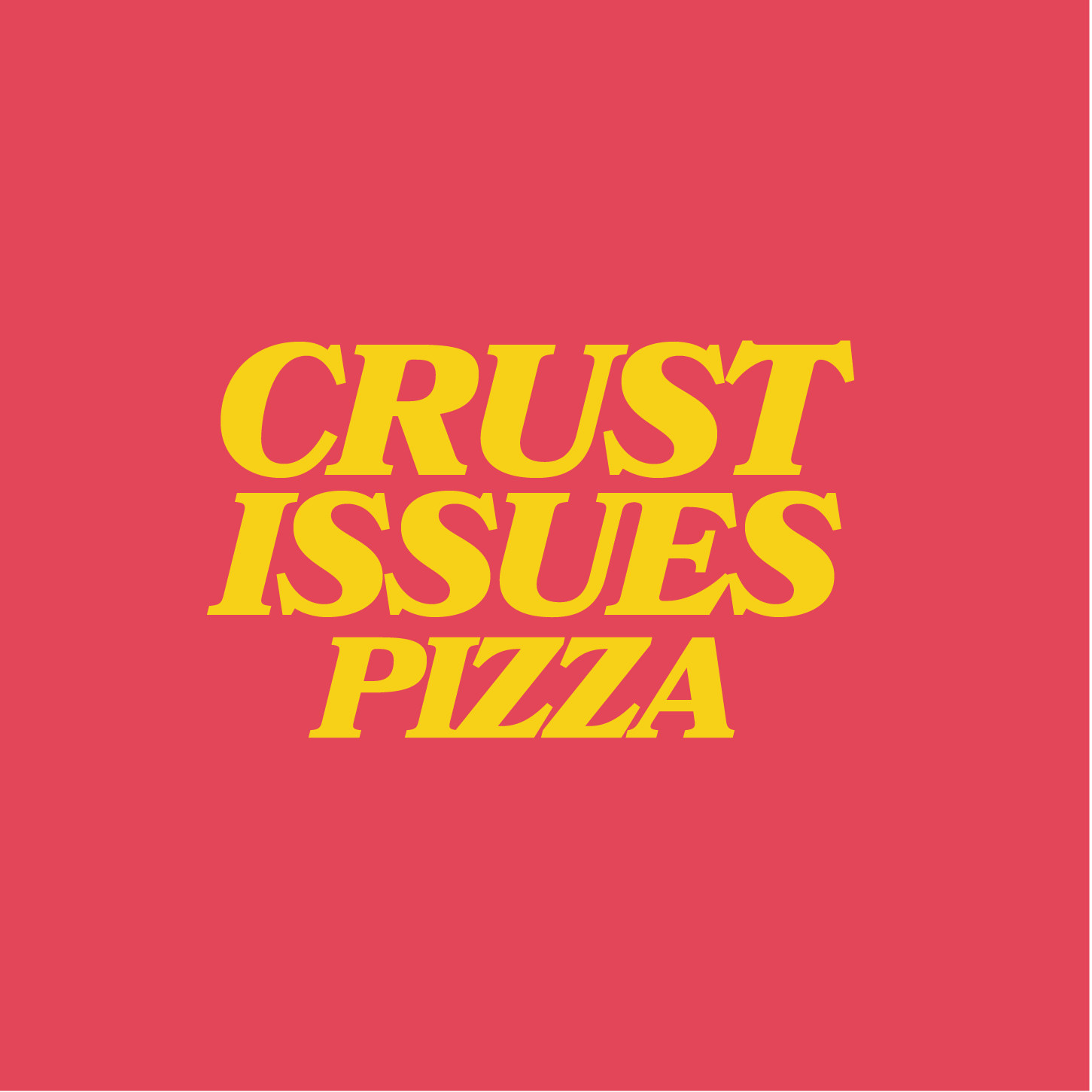 Crust Issues Pizza